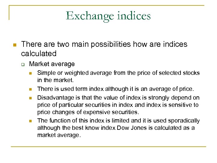 Exchange indices n There are two main possibilities how are indices calculated q Market