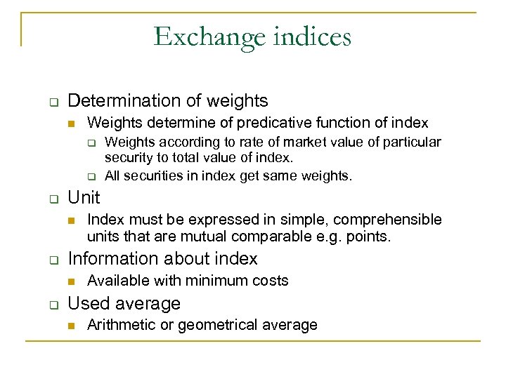 Exchange indices q Determination of weights n Weights determine of predicative function of index
