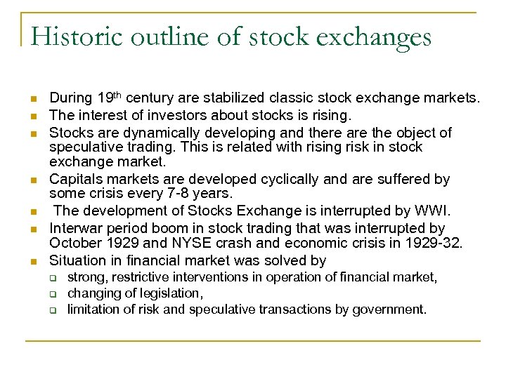 Historic outline of stock exchanges n n n n During 19 th century are