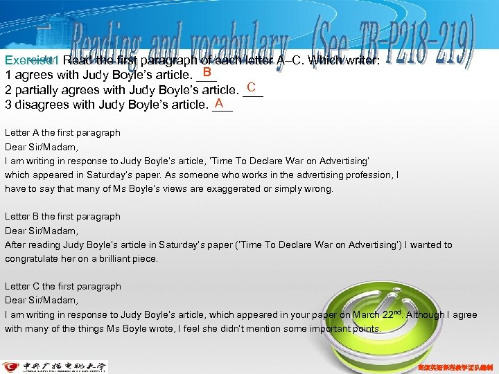 Exercise 1 Read the first paragraph of each letter A–C. Which writer: B 1