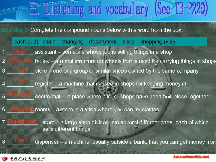 Exercise 5 Complete the compound nouns below with a word from the box. cash