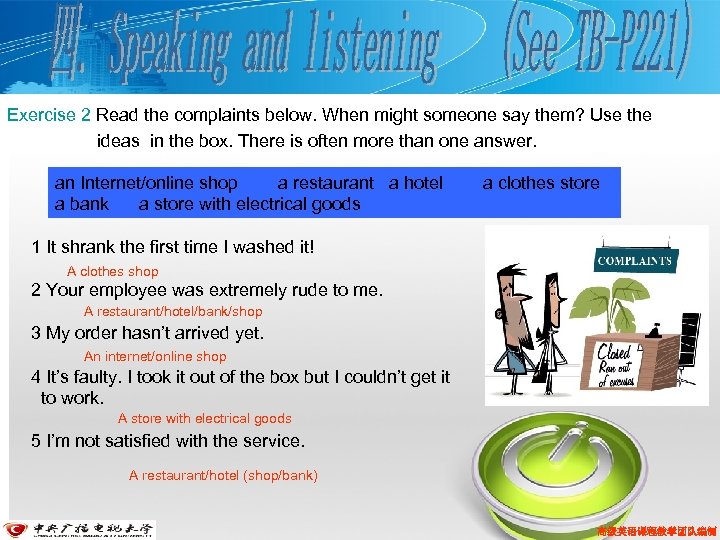Exercise 2 Read the complaints below. When might someone say them? Use the ideas
