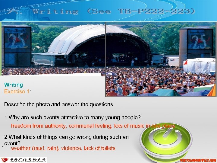 Writing Exercise 1: Describe the photo and answer the questions. 1 Why are such