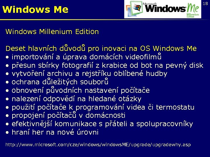 Windows Me 18 Windows Millenium Edition Deset hlavních důvodů pro inovaci na OS Windows