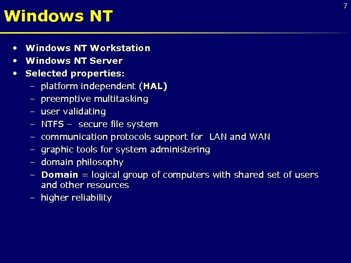 Windows NT • Windows NT Workstation • Windows NT Server • Selected properties: –