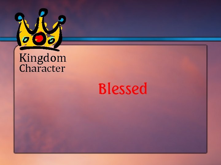 Kingdom Character Blessed 