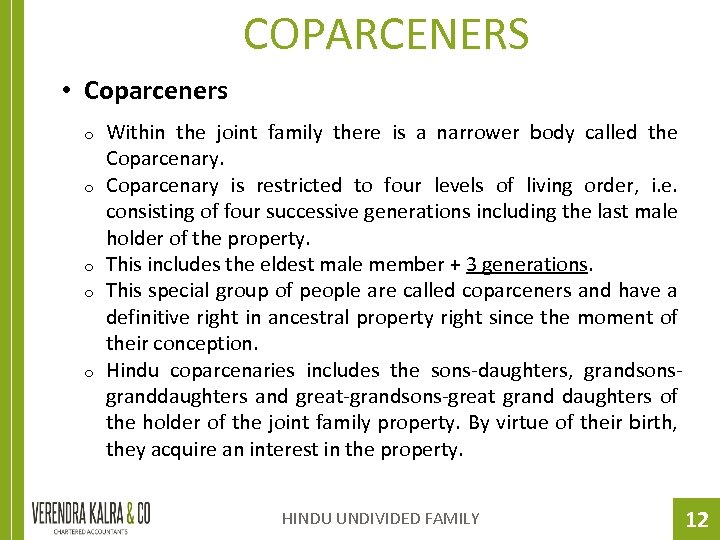 COPARCENERS • Coparceners o o o Within the joint family there is a narrower