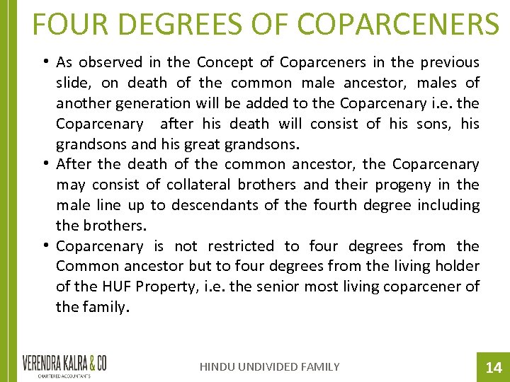 FOUR DEGREES OF COPARCENERS • As observed in the Concept of Coparceners in the