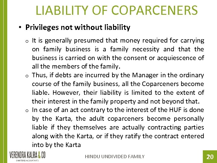 LIABILITY OF COPARCENERS • Privileges not without liability o o o It is generally