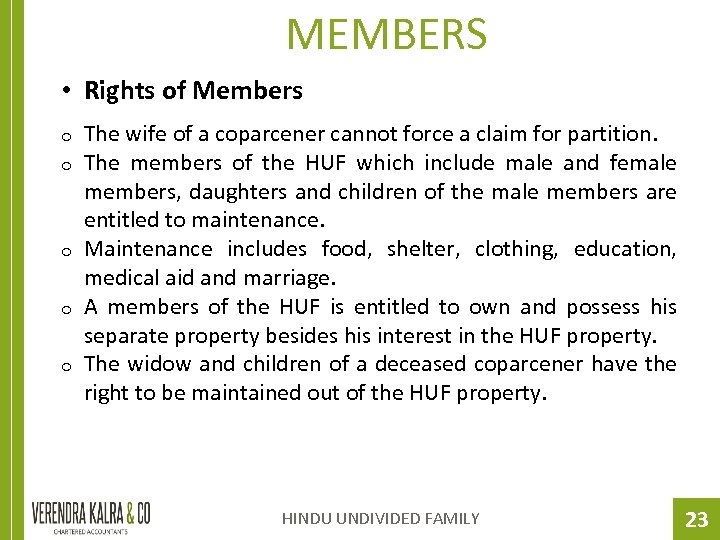 MEMBERS • Rights of Members o o o The wife of a coparcener cannot