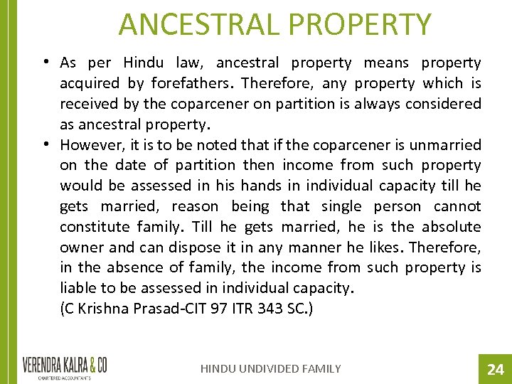 ANCESTRAL PROPERTY • As per Hindu law, ancestral property means property acquired by forefathers.