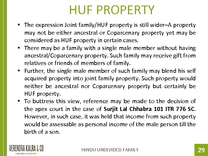 HUF PROPERTY • The expression Joint family/HUF property is still wider–A property may not