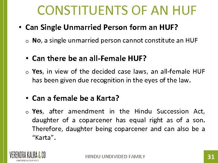 CONSTITUENTS OF AN HUF • Can Single Unmarried Person form an HUF? o No,