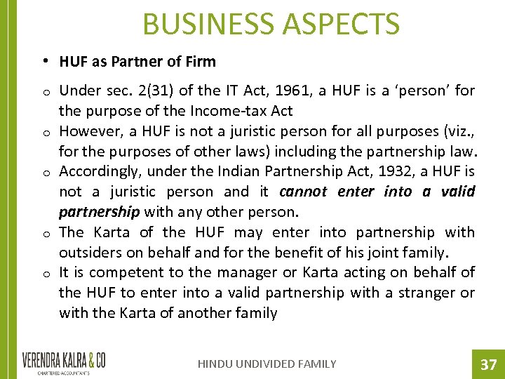 BUSINESS ASPECTS • HUF as Partner of Firm o o o Under sec. 2(31)