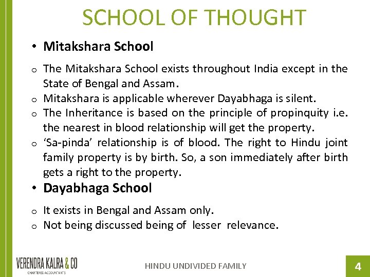 SCHOOL OF THOUGHT • Mitakshara School o o The Mitakshara School exists throughout India