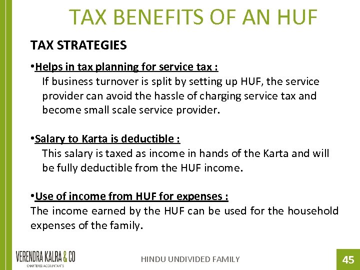 TAX BENEFITS OF AN HUF TAX STRATEGIES • Helps in tax planning for service