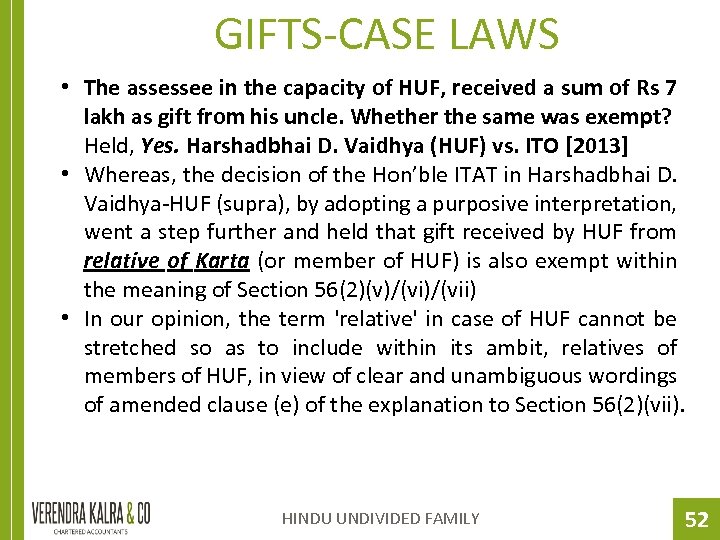 GIFTS-CASE LAWS • The assessee in the capacity of HUF, received a sum of