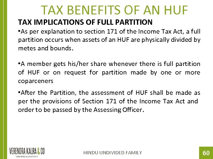 TAX BENEFITS OF AN HUF TAX IMPLICATIONS OF FULL PARTITION • As per explanation