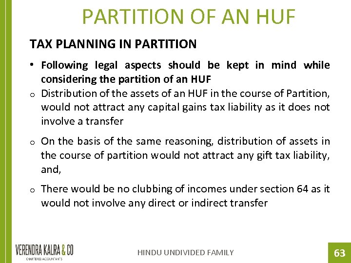 PARTITION OF AN HUF TAX PLANNING IN PARTITION • Following legal aspects should be