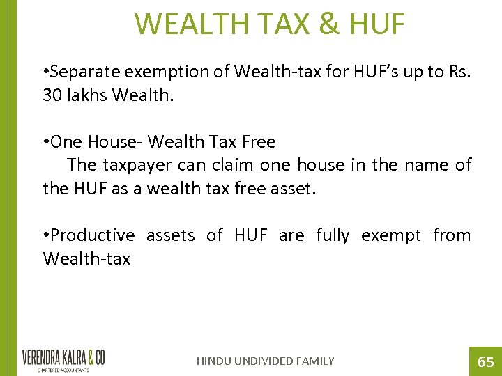 WEALTH TAX & HUF • Separate exemption of Wealth-tax for HUF’s up to Rs.