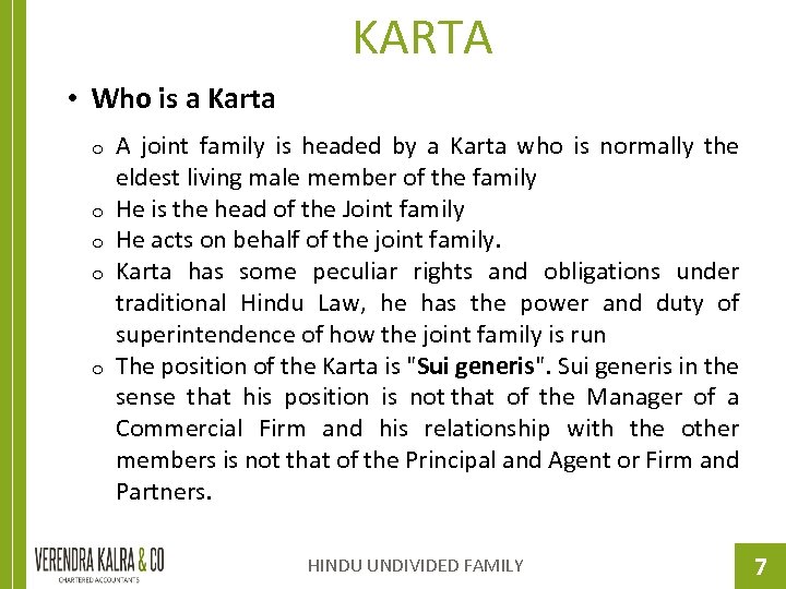 KARTA • Who is a Karta o o o A joint family is headed