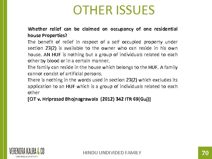 OTHER ISSUES Whether relief can be claimed on occupancy of one residential house Properties?