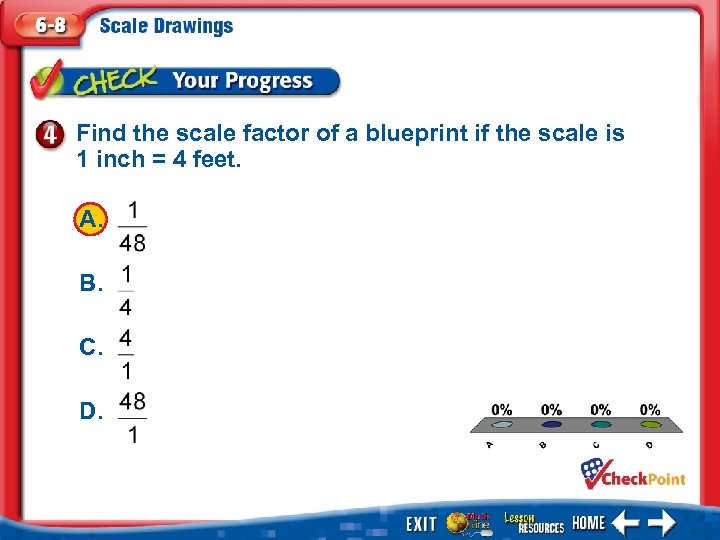 Find the scale factor of a blueprint if the scale is 1 inch =