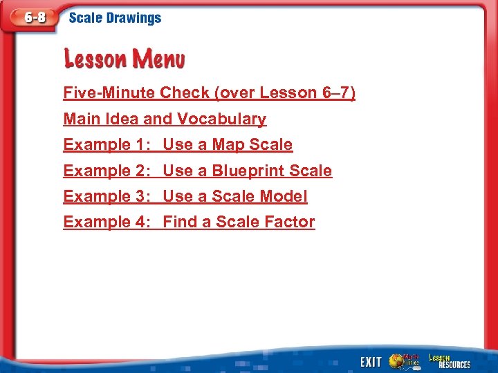 Five-Minute Check (over Lesson 6– 7) Main Idea and Vocabulary Example 1: Use a