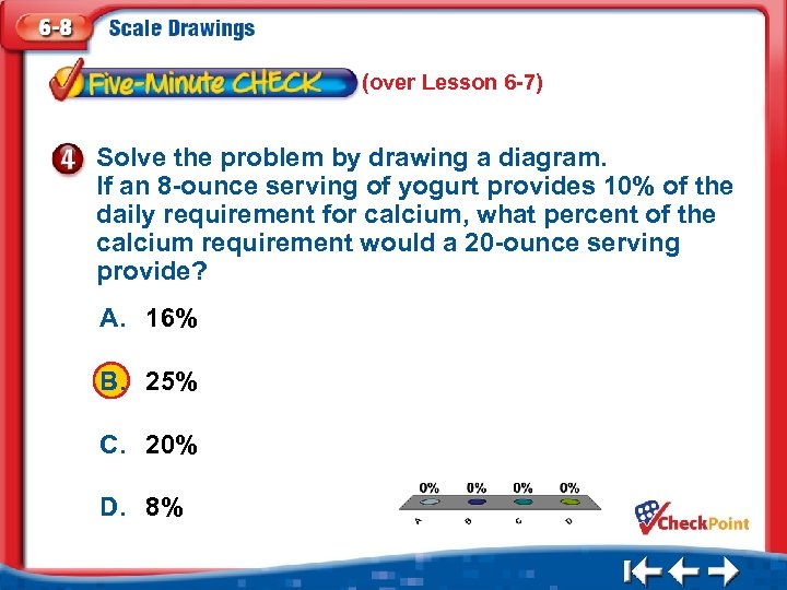 (over Lesson 6 -7) Solve the problem by drawing a diagram. If an 8