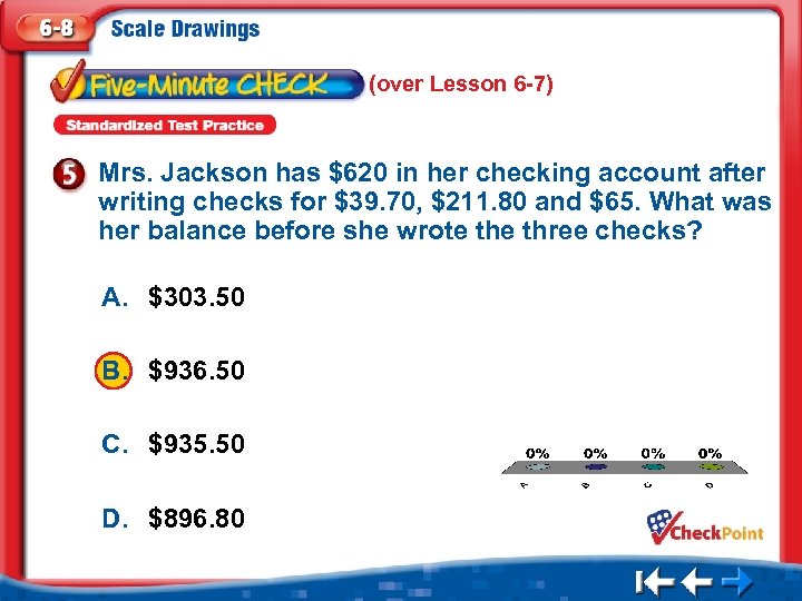 (over Lesson 6 -7) Mrs. Jackson has $620 in her checking account after writing