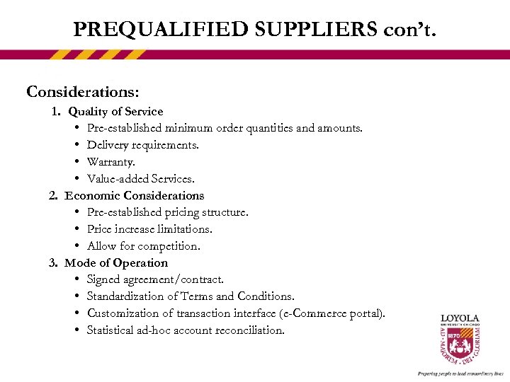 PREQUALIFIED SUPPLIERS con’t. Considerations: 1. Quality of Service • Pre-established minimum order quantities and