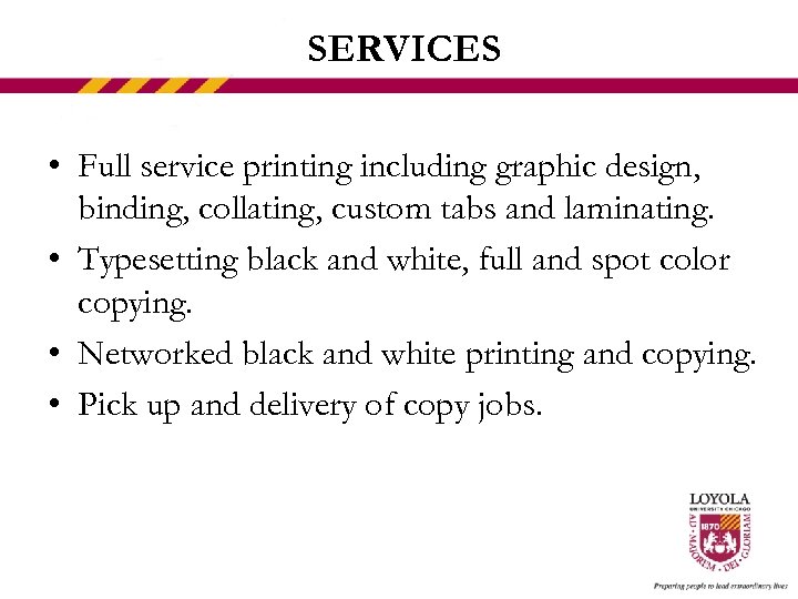 SERVICES • Full service printing including graphic design, binding, collating, custom tabs and laminating.