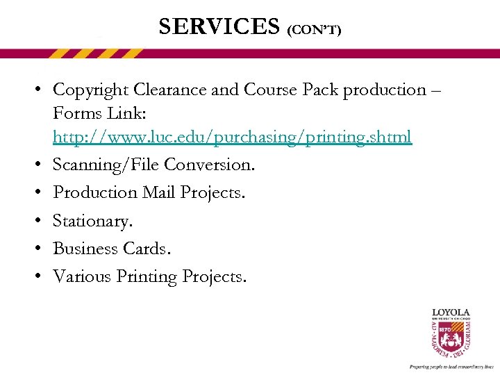 SERVICES (CON’T) • Copyright Clearance and Course Pack production – Forms Link: http: //www.