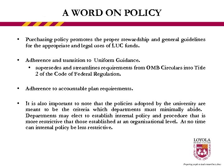 A WORD ON POLICY • Purchasing policy promotes the proper stewardship and general guidelines