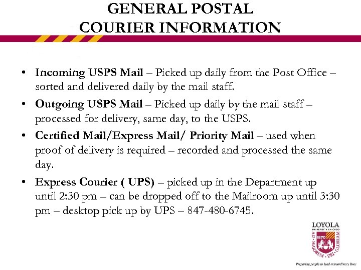 GENERAL POSTAL COURIER INFORMATION • Incoming USPS Mail – Picked up daily from the