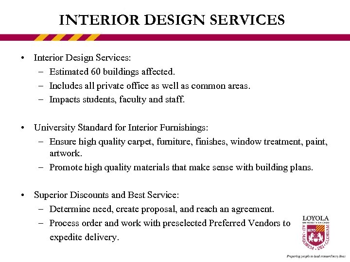 INTERIOR DESIGN SERVICES • Interior Design Services: – Estimated 60 buildings affected. – Includes
