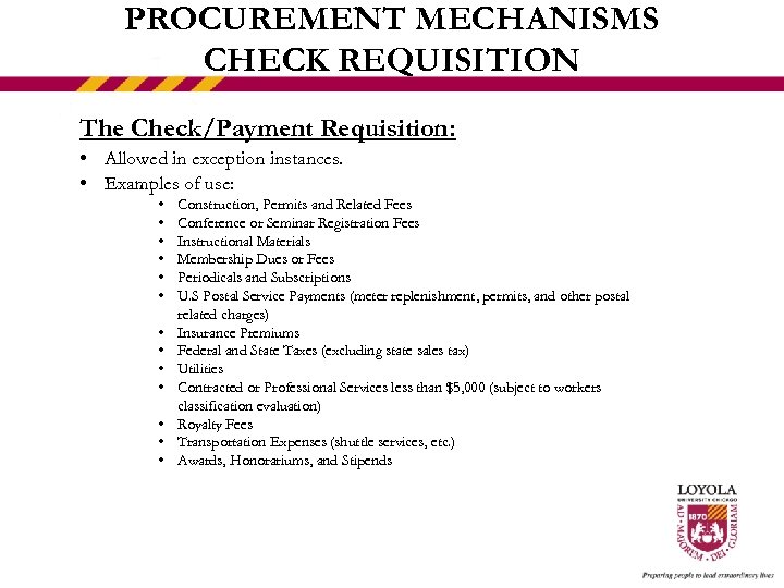 PROCUREMENT MECHANISMS CHECK REQUISITION The Check/Payment Requisition: • Allowed in exception instances. • Examples