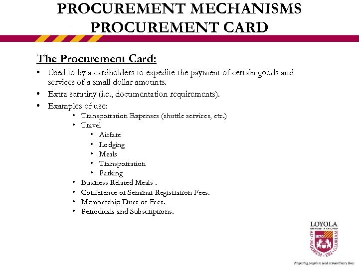PROCUREMENT MECHANISMS PROCUREMENT CARD The Procurement Card: • Used to by a cardholders to
