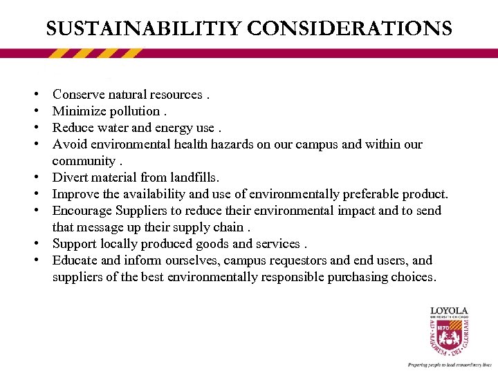 SUSTAINABILITIY CONSIDERATIONS • • • Conserve natural resources. Minimize pollution. Reduce water and energy