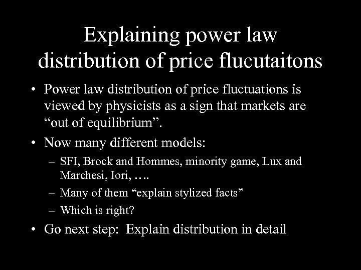 Explaining power law distribution of price flucutaitons • Power law distribution of price fluctuations