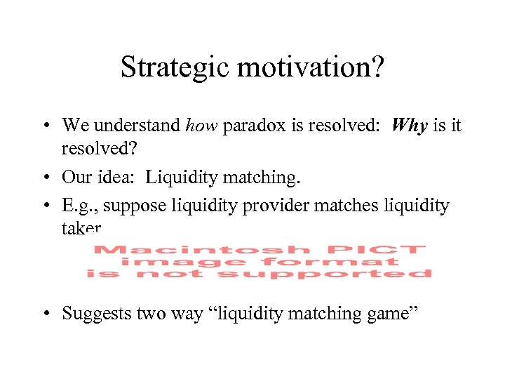 Strategic motivation? • We understand how paradox is resolved: Why is it resolved? •