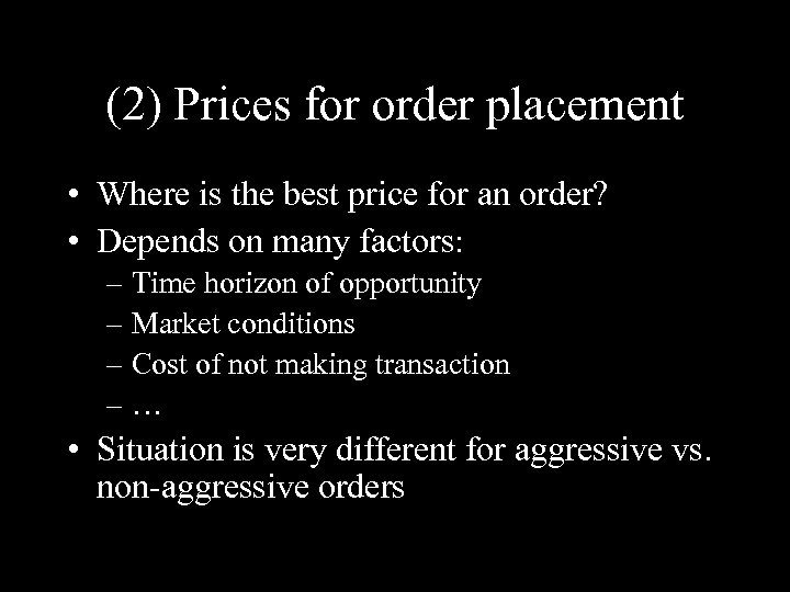 (2) Prices for order placement • Where is the best price for an order?