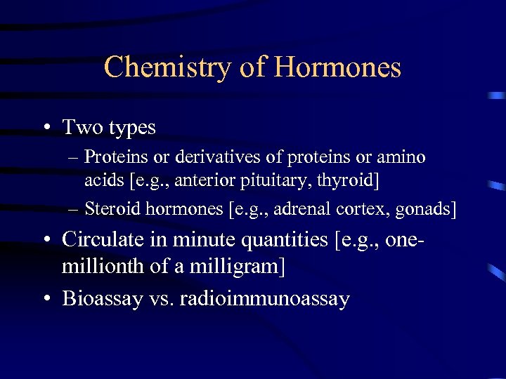 Chemistry of Hormones • Two types – Proteins or derivatives of proteins or amino