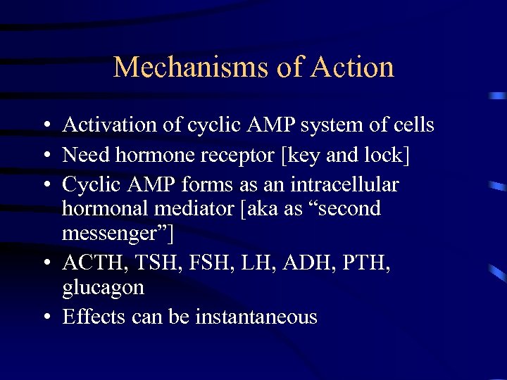 Mechanisms of Action • Activation of cyclic AMP system of cells • Need hormone