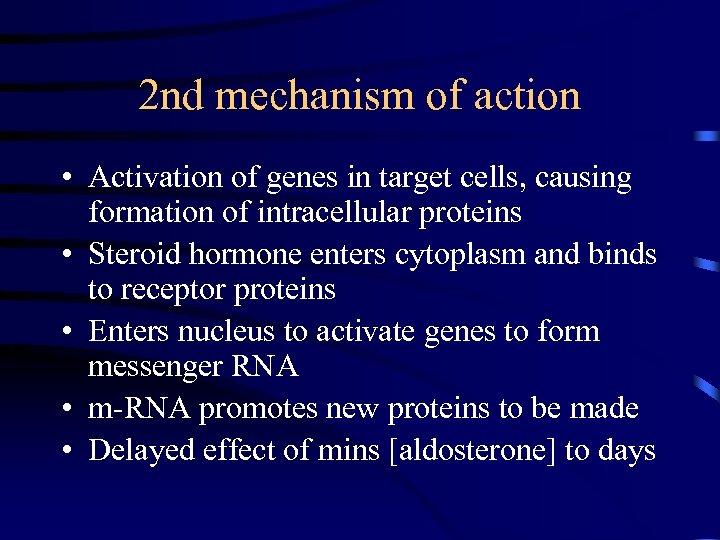 2 nd mechanism of action • Activation of genes in target cells, causing formation