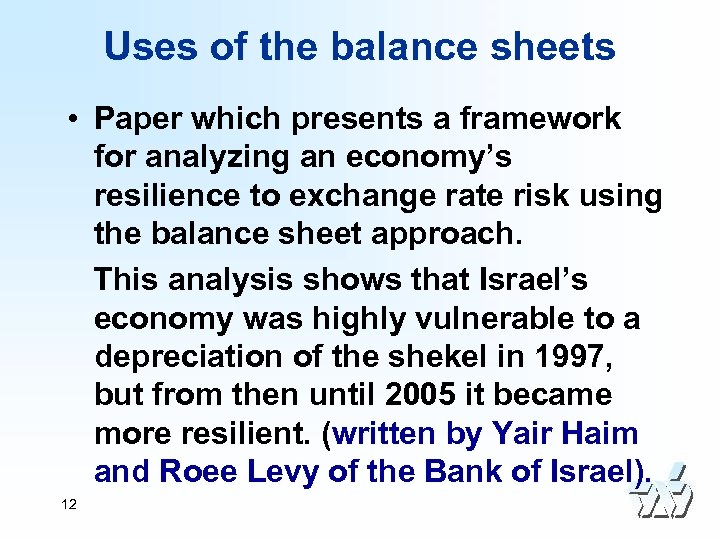 Uses of the balance sheets • Paper which presents a framework for analyzing an