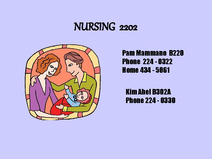 NURSING 2202 Pam Mammano B 220 Phone 224 - 0322 Home 434 - 5061