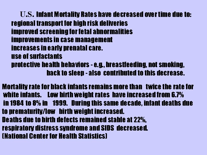 U. S. Infant Mortality Rates have decreased over time due to: regional transport for