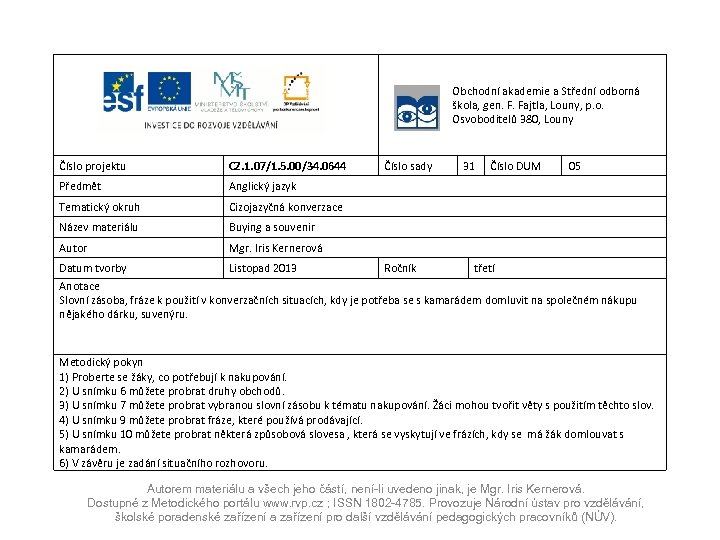Obchodní akademie a Střední odborná škola, gen. F. Fajtla, Louny, p. o. Osvoboditelů 380,
