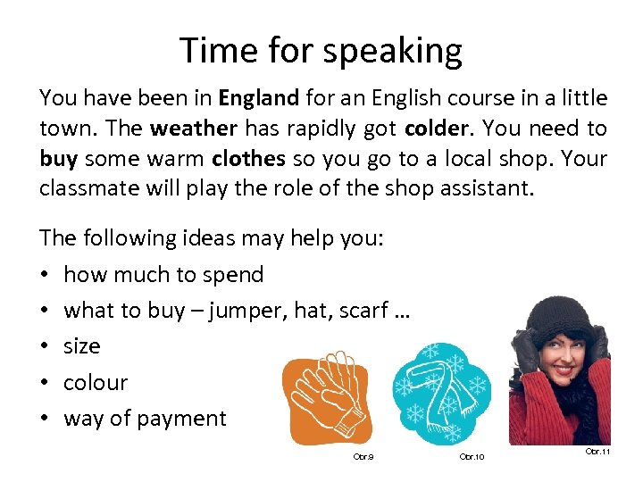 Time for speaking You have been in England for an English course in a